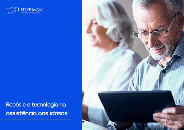 Robôs e a tecnologia na assistência aos idosos